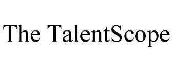 THE TALENTSCOPE
