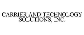 CARRIER & TECHNOLOGY SOLUTIONS