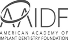 AAIDF AMERICAN ACADEMY OF IMPLANT DENTISTRY FOUNDATIONTRY FOUNDATION