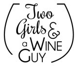 TWO GIRLS & A WINE GUY