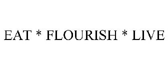 EAT * FLOURISH * LIVE