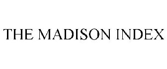 THE MADISON INDEX