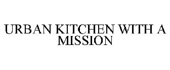 URBAN KITCHEN WITH A MISSION