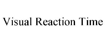 VISUAL REACTION TIME