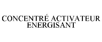 CONCENTRÉ ACTIVATEUR ENERGISANT