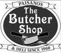 PAISANOS THE BUTCHER SHOP & DELI SINCE 1960