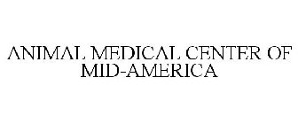 ANIMAL MEDICAL CENTER OF MID-AMERICA