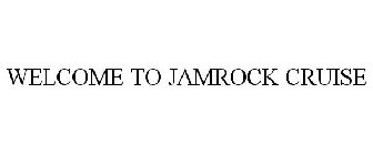 WELCOME TO JAMROCK CRUISE