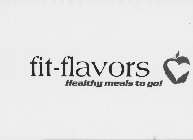 FIT - FLAVORS HEALTHY MEALS TO GO!