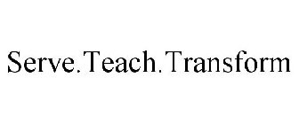 SERVE.TEACH.TRANSFORM