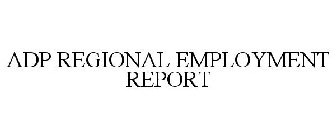 ADP REGIONAL EMPLOYMENT REPORT