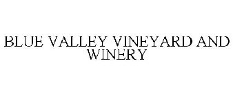 BLUE VALLEY VINEYARD AND WINERY