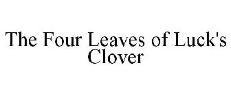 THE FOUR LEAVES OF LUCK'S CLOVER
