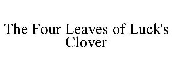 THE FOUR LEAVES OF LUCK'S CLOVER