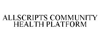 ALLSCRIPTS COMMUNITY HEALTH PLATFORM