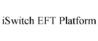 ISWITCH EFT PLATFORM