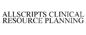 ALLSCRIPTS CLINICAL RESOURCE PLANNING