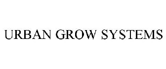 URBAN GROW SYSTEMS