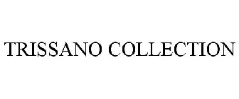 TRISSANO COLLECTION