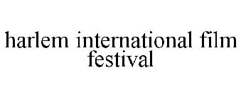 HARLEM INTERNATIONAL FILM FESTIVAL