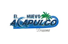 EL NUEVO ACAPULCO TROPICAL