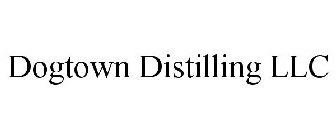 DOGTOWN DISTILLING LLC