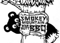 SMOKEY MOUNTAIN B'AR BUTT BBQ