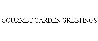 GOURMET GARDEN GREETINGS