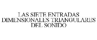 LAS SIETE ENTRADAS DIMENSIONALES TRIANGULARES DEL SONIDO