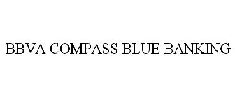 BBVA COMPASS BLUE BANKING