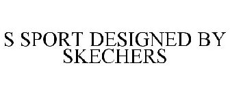 S SPORT DESIGNED BY SKECHERS