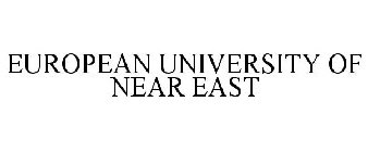 EUROPEAN UNIVERSITY OF NEAR EAST