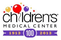CHILDREN'S MEDICAL CENTER 1913 100 2013