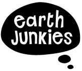 EARTH JUNKIES