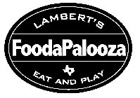 LAMBERT'S FOODAPALOOZA EAT AND PLAY