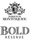 MARQUIS DE MONTESQUIOU BOLD RÉSERVE
