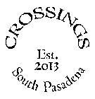 CROSSINGS SOUTH PASADENA EST. 2013