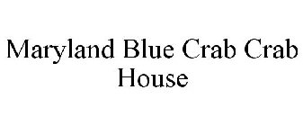 MARYLAND BLUE CRAB CRAB HOUSE