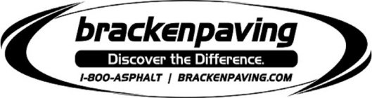 BRACKEN PAVING DISCOVER THE DIFFERENCE. 1-800-ASPHALT / BRACKENPAVING.COM