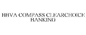 BBVA COMPASS CLEARCHOICE BANKING