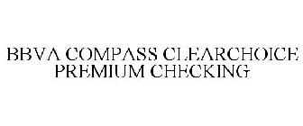 BBVA COMPASS CLEARCHOICE PREMIUM CHECKING