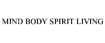 MIND BODY SPIRIT LIVING