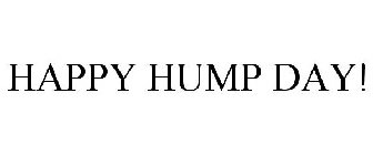 HAPPY HUMP DAY!
