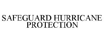 SAFEGUARD HURRICANE PROTECTION