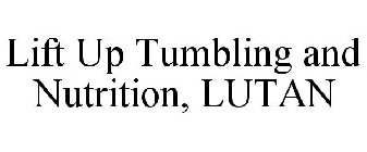 L.U.T.A.N LIFT UP TUMBLING AND NUTRITION
