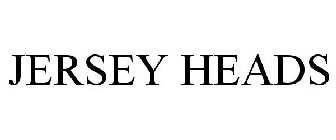 JERSEY HEADS