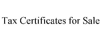 TAX CERTIFICATES FOR SALE