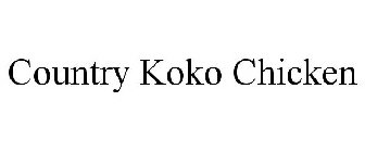 COUNTRY KOKO CHICKEN
