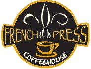 FRENCH PRESS COFFEEHOUSE