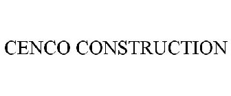 CENCO CONSTRUCTION